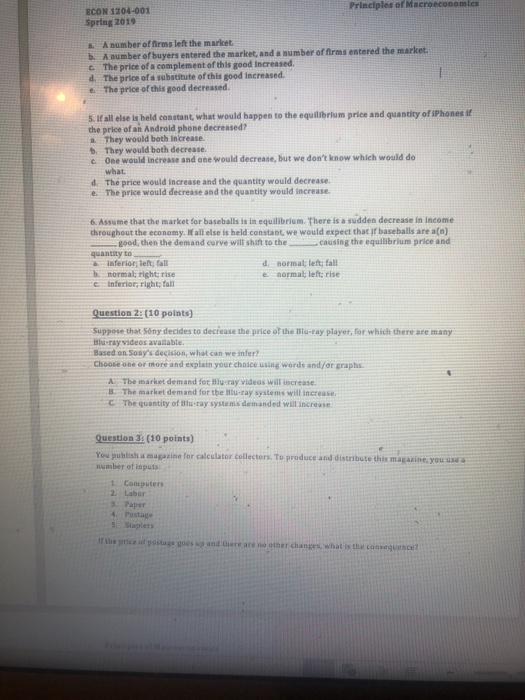 Principles of Macroeconomics ECON 1204-001 Spring 2019 a. A number of frms left the market b. A sumber of buyers entered the