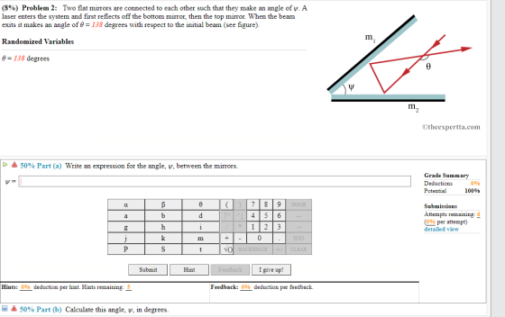(8%) Problem 2: Two flat mirrors are connected to each other such that they make an angle of w. A laser enters the system and