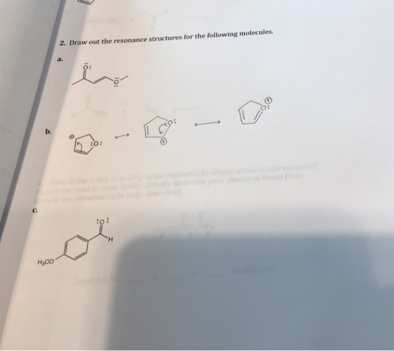 2. Draw out the resonance structures for the following molecules a. b. C. H3CO