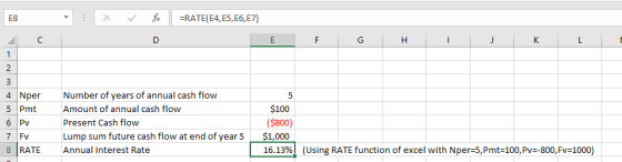 E8 X V foc =RATE(E4, E5, E6, E7) E F G H K 4 Nper 5 Pmt 6 Pv 7 Fv 8 RATE Number of years of annual cash flow Amount of annual