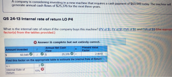 A company is considering investing in a new machine that requires a cash payment of $60,949 today. The machine will generate