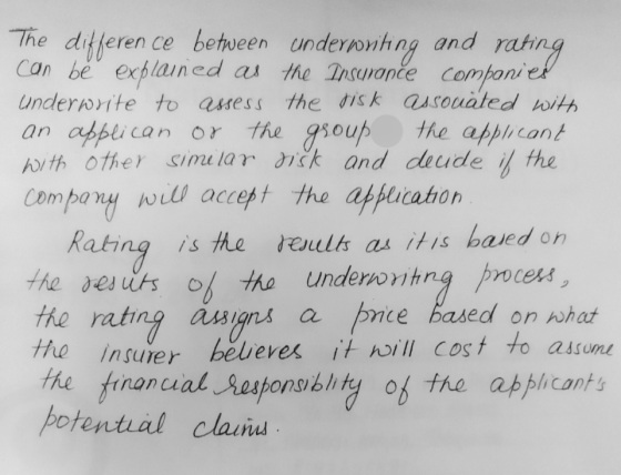 The difference between underwriting and rating can be explained as the Insurance companies Underwrite to assess the risk asso