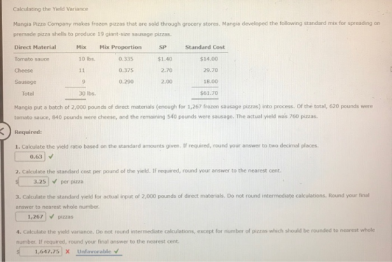 Calculating the Yield Variance Mangia Pizza Company makes frozen pizzas that are sold through grocery stores. Mangia develope