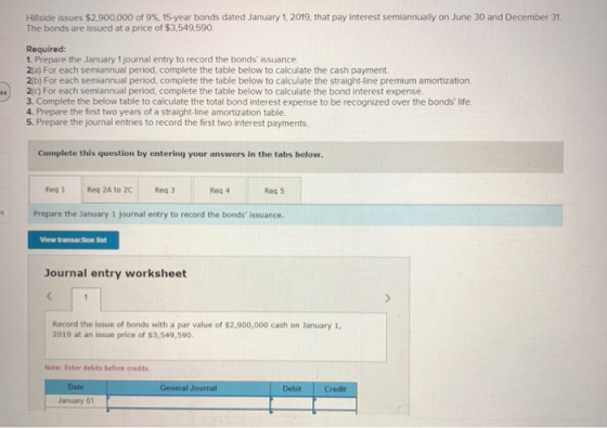 Hillside issues $2,900,000 of 9%, 15 year bonds dated January 1, 2019, that pay interest semiannually on June 30 and December