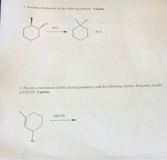 1. Provide a mechanism for the following reaction. 5 points HCI + 11,0 2. Provide a mechanism and the favored product(s) with