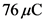 76 uC
