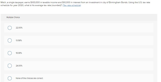Mitch, a single taxpayer, earns $100,000 in taxable income and $10,000 in interest from an investment in city of Birmingham B
