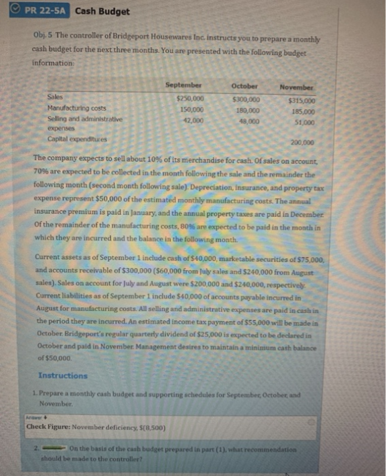 PR 22-5A Cash Budget Obj. 5 The controller of Bridgeport Housewares Inc. instructs you to prepare a monthly cash budget for t