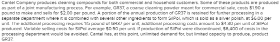 Cantel Company produces cleaning compounds for both commercial and household customers. Some of these products are produced a