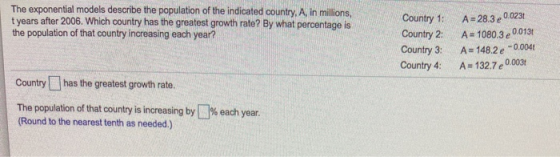 The exponential models describe the population of the indicated country, A, in millions, tyears after 2006. Which country has