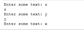 Enter some text: z z Enter some text: Y Y Enter some text: x