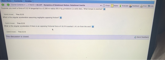 Main Menu Contents Grades Timer Notes Evaluate Feedback Print Info Course Contents ... w1 3 10.14T - Dynamics of Rotational M