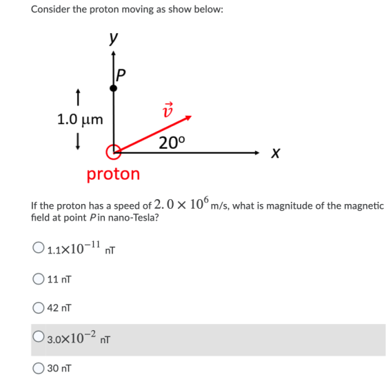 Consider the proton moving as show below: 1.0 um E 20° proton If the proton has a speed of 2.0 x 10°m/s, what is magnitude of