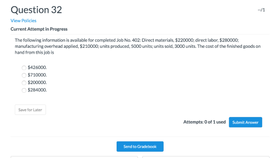 --/1 Question 32 View Policies Current Attempt in Progress The following information is available for completed Job No. 402: