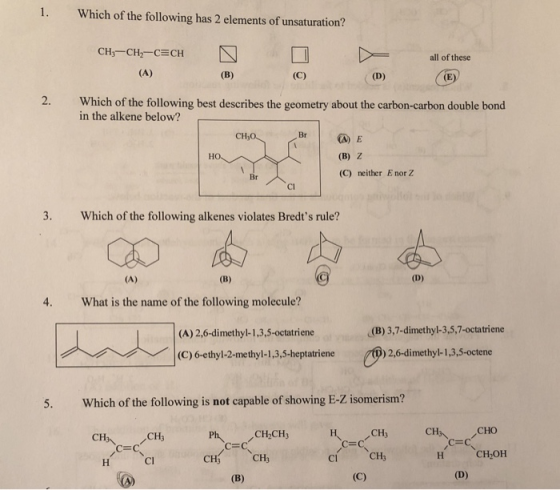 1. Which of the following has 2 elements of unsaturation? CH3-CH2-CECH N I all of these (A) (D) (E) Which of the following be