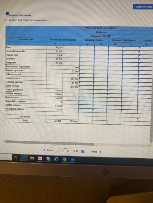 Check my work Required information 1. Prepare and complete a worksheet WOLKSTEIN DRUG COMPANY Worksheet December 31, 2021 Adj