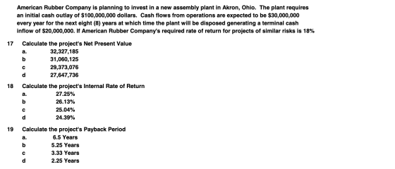 American Rubber Company is planning to invest in a new assembly plant in Akron, Ohio. The plant requires an initial cash outl