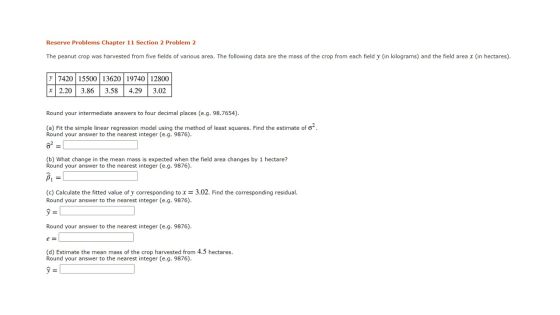 Reserve Problems Chapter 11 Section 2 Problem 2 The peanut crop was harvested from five fields of various area. The following