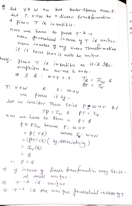 are d) how M we 3a inverse of T mean mean if it ren of T is unique of a E C To - 11 & Si Wyv ue let v & W two Vector spaces o