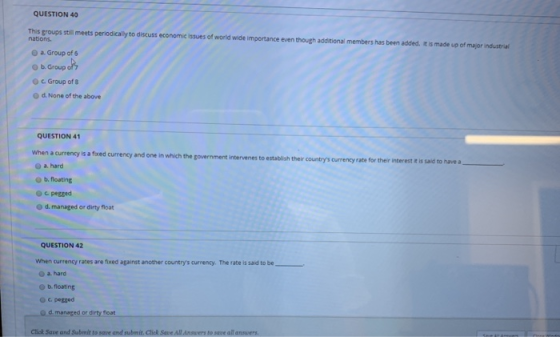 QUESTION 40 This groups still meets periodically to discuss economie istues of world wide importance even though additional m