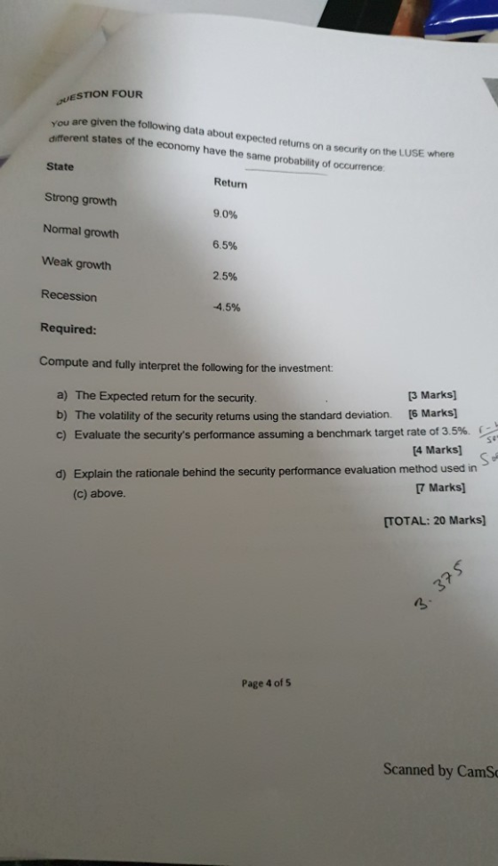 QUESTION FOUR You are given the u are given the following data about expected retums on a security on the LUSE We different s