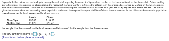 A popular Italian eatery has had a dispute among the wait staff regarding the amount of tips waiters receive on the lunch shi