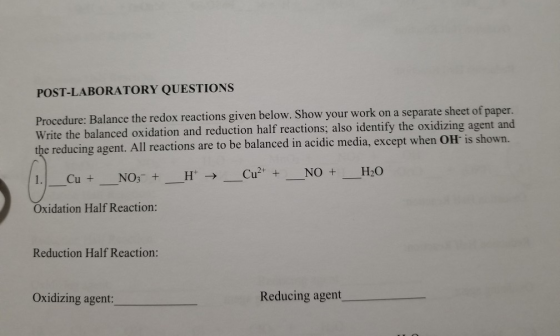 POST-LABORATORY QUESTIONS Procedure: Balance the redox reactions given below. Show your work on a separate sheet of paper. Wr