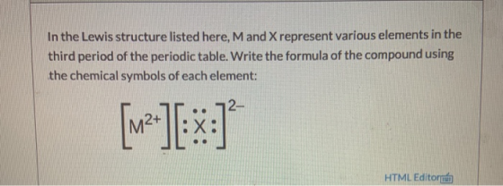 In the Lewis structure listed here, M and X represent various elements in the third period of the periodic table. Write the f