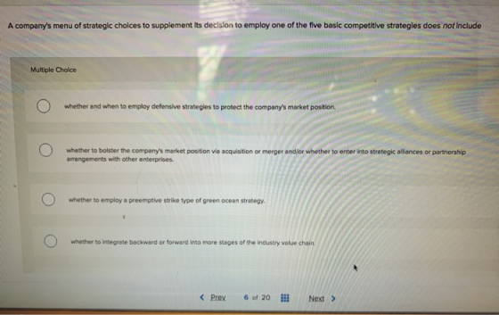 A companys menu of strategic choices to supplement its decision to employ one of the five basic competitive strategies does
