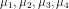 \mu_{1},\mu_{2},\mu_{3},\mu_{4}