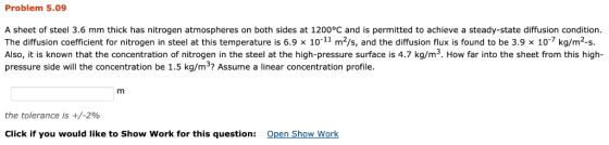 Problem 5.09 A sheet of steel 3.6 mm thick has nitrogen atmospheres on both sides at 1200°C and is permitted to achieve a ste