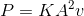 P = K A^{2}v