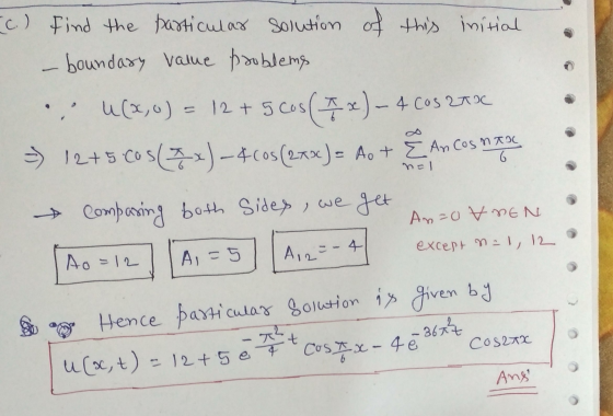 = 12+5 et CosIx- 4 e 36724 (c.) Find the particular solution of this initial - boundary value problems • u(x,0) = 12 + 5 cos