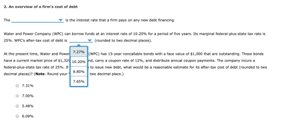 2. An overview of a firms cost of debt The is the interest rate that a firm pays on any new debt financing. Water and Power