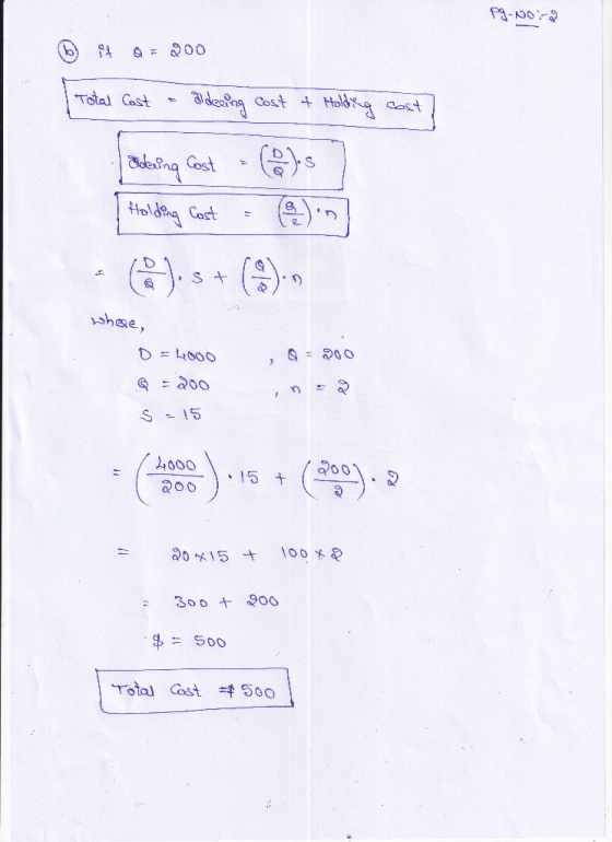 -10 94 Q = 200 Total Cost - oldering cost + Holding cost] Bobing Cost Holding Cost @s = (a)in whae, Q = 200 D = 4000 Q = 200