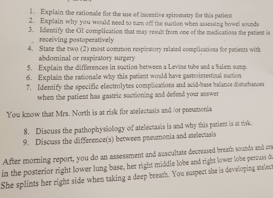 I. Explain the rationale for the use of incentive spir 2. Explain why you would need to turn off the suction when assessing b