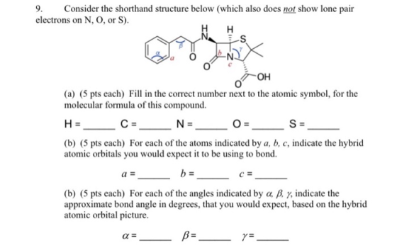 9. Consider the shorthand structure below (which also does not show lone pair electrons on N, O, or S). H N S YX -ОН (a) (5 p