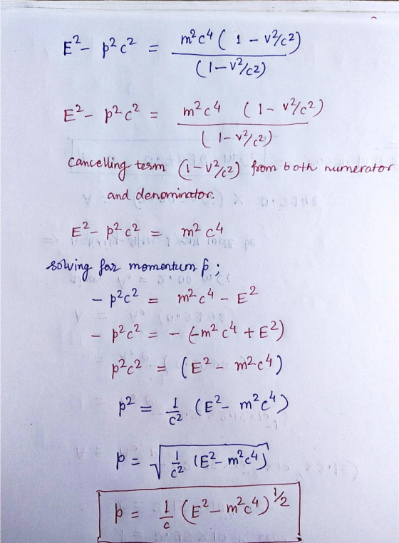 E- p2c2 - m?c4( ! -v%C2) (1-1²/ 2) E²-p2 c ² = m²c4 (1-12/ (2) (1-12 (2) cancelling tesim (-v2/c2) from both numerator y and