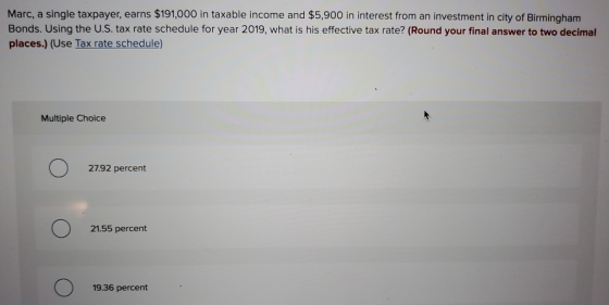Marc, a single taxpayer, earns $191,000 in taxable income and $5,900 in interest from an investment in city of Birmingham Bon