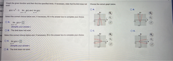 Choose the correct graph below. Graph the given function and then find the specified limits. If necessary, state that the lim