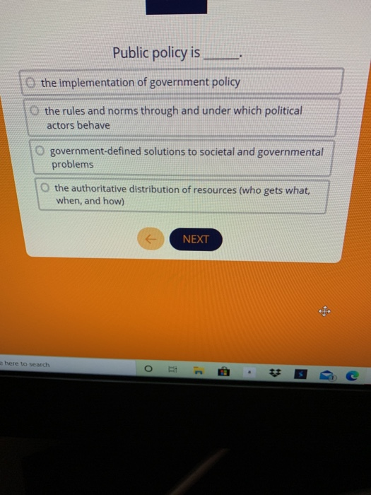 Public policy is the implementation of government policy the rules and norms through and under which political actors behave