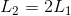 L_2=2L_1