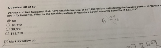 Question 50 of 50. Vanida and her husband, Ral, have taxable income of $37.269 before calculating the taxable portion of Vani