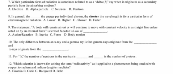 7. Which particulate form of radiation is sometimes referred to as a delta (8)ray when it originates as a secondary particl