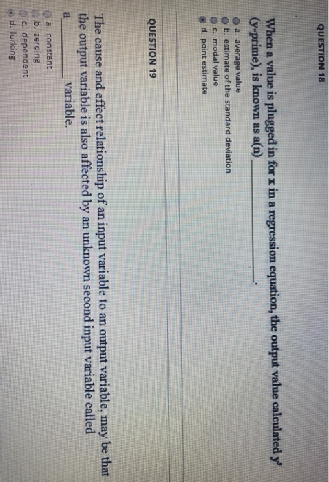 QUESTION 18 When a value is plugged in for x in a regression equation, the output value calculated y (y-prime), is known as a