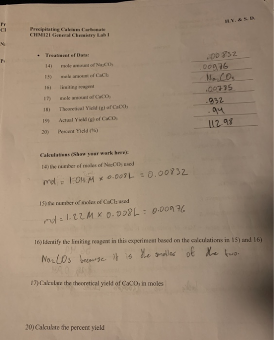 H.Y. & S. D. Precipitating Calcium Carbonate CHMI21 General Chemistry Lab 1 • Treatment of Data: 14) mole amount of Na CO, 15
