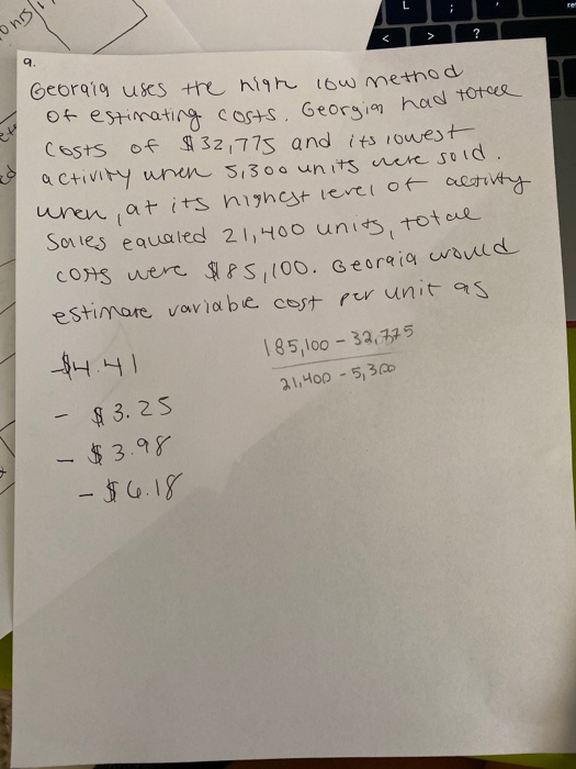 Salles equaled 21,400 units, total onisli > ? 9. tu ed Georgia uses the high low method of estimating costs, Georgia had to t