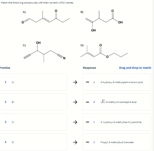 Match the following compounds with their correct IUPAC names. all this C) OH Premise Response Drag and drop to match 1 A) → =