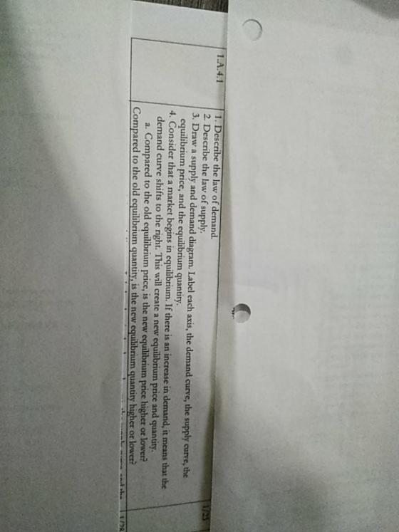 1. Describe the law of demand. 2. Describe the law of supply 3. Draw a supply and demand diagram. Label each axis, the demand curve, the supply curve, the equilibrium price, and the equilibrium quantity. 4. Cons demand curve shifts to the right. This will create a new equilibrium price and ider that a market begins in equilibrium. If there is an increase in demand, it means that the quantity a. Compared to the old equilibrium price, is the new equilibrium price higher or lower? Compared to the old equilibrium quantity, is the new equilibrium quantity higher or lower