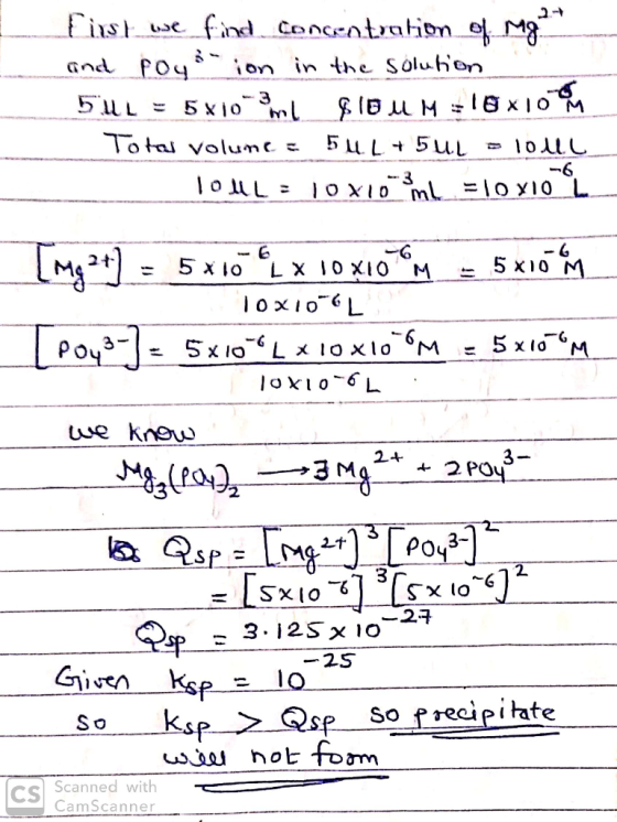 First we find concentration of Mg and Poy ion in the Solution $10UM=1x10 5UL+5UL 5xסוaL Totas volume z 1olll -6 TouL= 10X1nl
